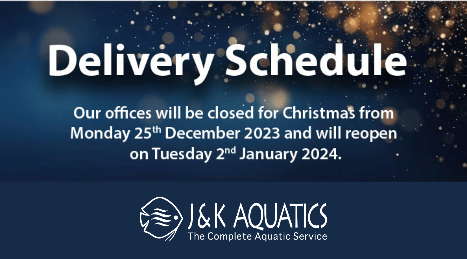 Christmas 2023, New Year 2024 delivery schedule J&K Aquatics